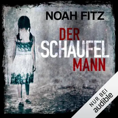 Noah Fitz: Der Schaufelmann (AudiobookFormat, German language, Audible Studios)