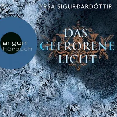 Yrsa Sigurðardóttir: Das gefrorene Licht (AudiobookFormat, German language, der Hörverlag)