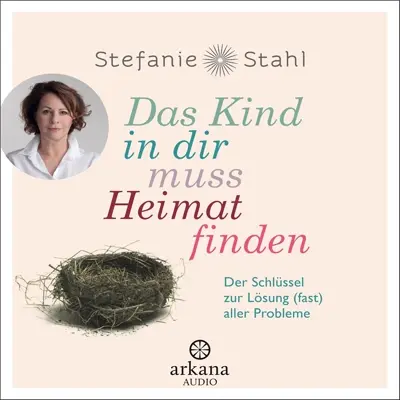 Stefanie Stahl: Das Kind in dir muss Heimat finden (AudiobookFormat, German language, Random House Audio, Deutschland)
