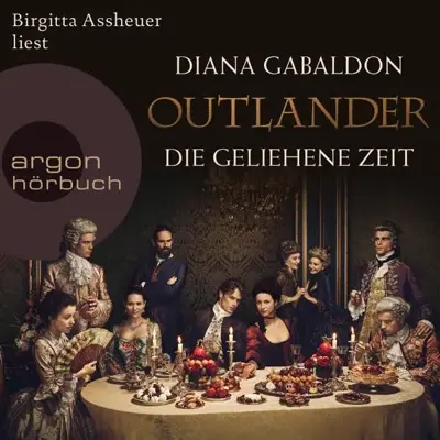 Diana Gabaldon: Die geliehene Zeit (AudiobookFormat, German language, Argon Verlag)