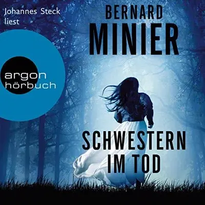 Bernard Minier: Schwestern im Tod (AudiobookFormat, German language, Argon Verlag)