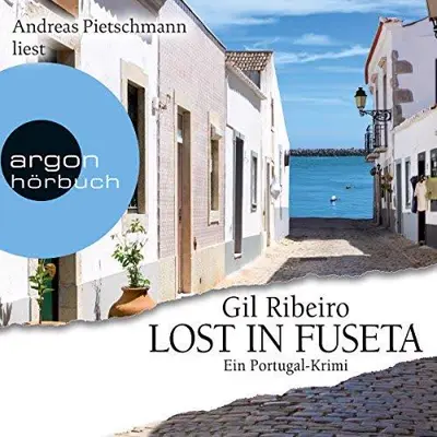 Gil Ribeiro: Lost in Fuseta. Ein Portugal-Krimi (AudiobookFormat, German language, Argon Verlag)