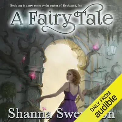 Shanna Swendson: A Fairy Tale (AudiobookFormat, Audible Studios)