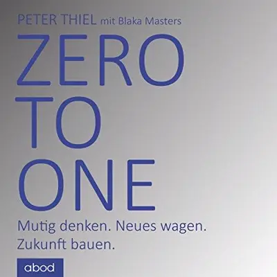 Peter Thiel, Blake Masters: Zero to one (AudiobookFormat, German language, ABOD Verlag)