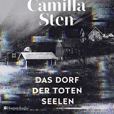 Camilla Sten: Das Dorf der toten Seelen (AudiobookFormat, German language, Harper Audio)