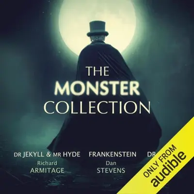 Mary Shelley, Bram Stoker, Robert Louis Stevenson, Maria Mellins, Peter Howell: The Monster Collection (AudiobookFormat, Audible Studios)