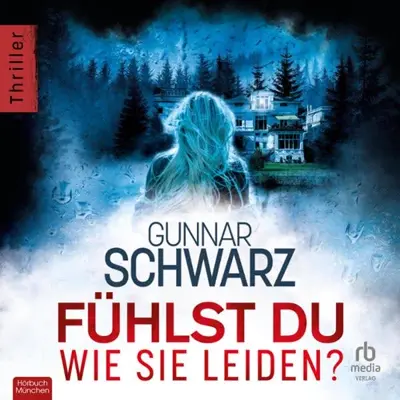 Gunnar Schwarz: Fühlst du, wie sie leiden? (AudiobookFormat, German language, Hörbuch München von RBmedia Verlag)