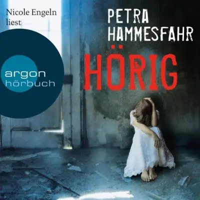 Petra Hammesfahr: Hörig (AudiobookFormat, German language, SAGA Egmont)