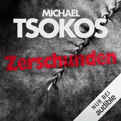 Andreas Gößling, Michael Tsokos: Zerschunden (AudiobookFormat, German language, Audible Studios)