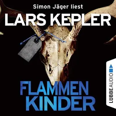 Lars Kepler: Flammenkinder (AudiobookFormat, German language, Lübbe Audio)