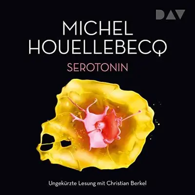 Michel Houellebecq: Serotonin (AudiobookFormat, German language, Der Audio Verlag)