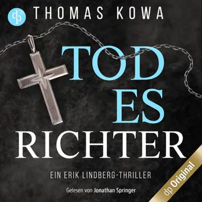 Thomas Kowa: Ein Erik Lindberg-Thriller 02 - Todesrichter - Ein Erik Lindberg-Thriller 2 (AudiobookFormat, german language, 2000, dp audiobooks)