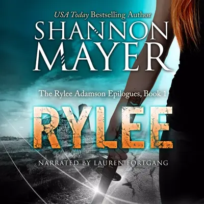 Shannon Mayer: Rylee Adamson Epilogues 01 - Rylee - The Rylee Adamson Epilogues (Graphic Audio), Book 1 (AudiobookFormat, english language, 2018, Hijinks Ink Publishing)