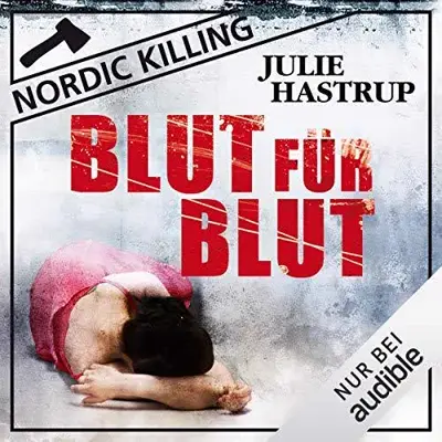 Julie Hastrup: Blut für Blut (AudiobookFormat, German language, Audible Studios)