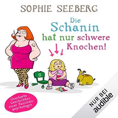 Sophie Seeberg: Die Schanin hat nur schwere Knochen (AudiobookFormat, German language, Audible Studios)