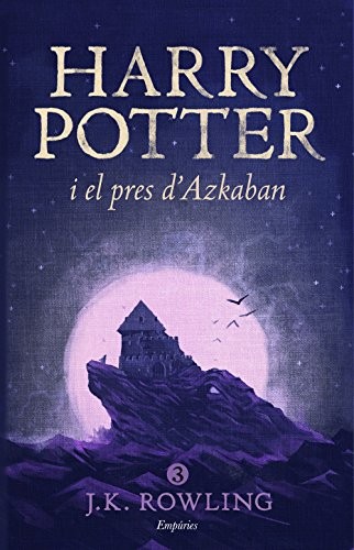 Joanne K. Rowling, Laura Escorihuela Martínez: Harry Potter i el pres d'Azkaban (Paperback, Spanish language, 2016, Editorial Empúries)