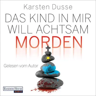 Karsten Dusse: Das Kind in mir will achtsam morden (AudiobookFormat, German language, Random House Audio, Deutschland)