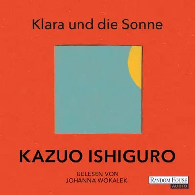 Barbara Schaden - Übersetzer, Kazuo Ishiguro: Klara und die Sonne (AudiobookFormat, German language, Random House Audio, Deutschland)