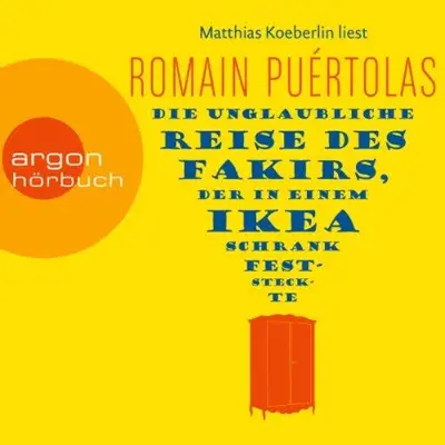 Romain Puértolas: Die unglaubliche Reise des Fakirs, der in einem Ikea-Schrank feststeckte (AudiobookFormat)