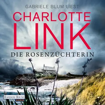Charlotte Link: Die Rosenzüchterin (AudiobookFormat, German language, Random House Audio, Deutschland)