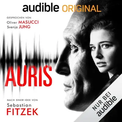 Helge May, Sebastian Fitzek, Vincent Kliesch, Judith Schöll: Auris (AudiobookFormat, German language, Audible Originals)