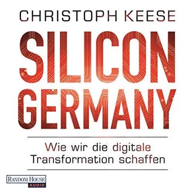 Christoph Keese: Silicon Germany (AudiobookFormat, German language, Random House Audio, Deutschland)