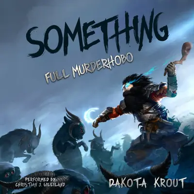 Dakota Krout: Full Murderhobo 01 - Something - Full Murderhobo, Book 1 (AudiobookFormat, english language, 2020, Mountaindale Press)