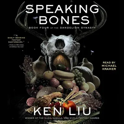 Ken Liu: The Dandelion Dynasty 04 - Speaking Bones (AudiobookFormat, english language, 2022, Simon & Schuster Audio)