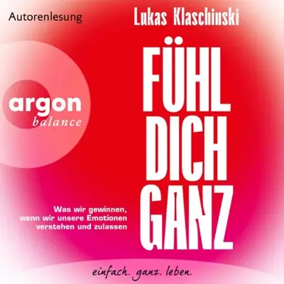 Lukas Klaschinski: Fühl dich ganz (AudiobookFormat, German language, Argon Verlag)