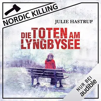 Julie Hastrup: Die Toten am Lyngbysee (AudiobookFormat)