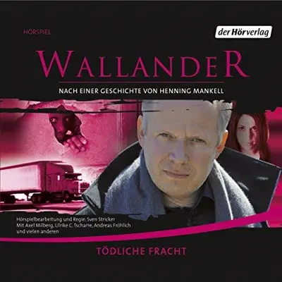 Henning Mankell, Cilla Börjlind, Rolf Börjlind: Tödliche Fracht (AudiobookFormat, German language, Der Hörverlag)