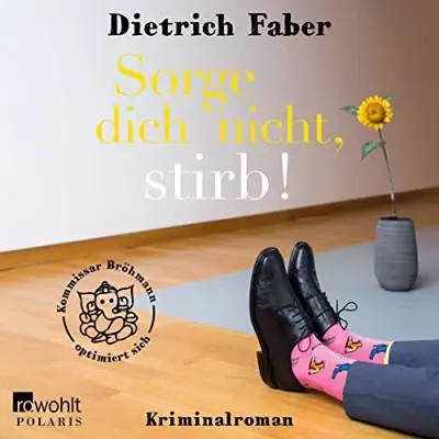 Dietrich Faber: Sorge dich nicht, stirb! (AudiobookFormat)