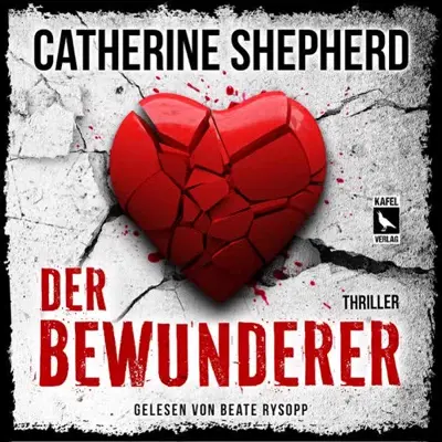 Catherine Shepherd: Der Bewunderer (AudiobookFormat, German language, KAFEL-Verlag)