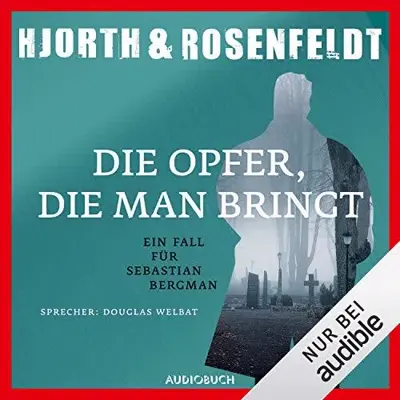 Michael Hjorth, Hans Rosenfeldt: Die Opfer, die man bringt (AudiobookFormat, German language, Audiobuch Verlag OHG)