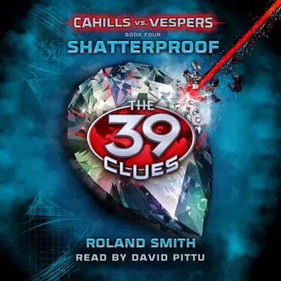 Roland Smith: Shatterproof (The 39 Clues: Cahills vs. Vespers, Book 4) (AudiobookFormat, Scholastic Audio Books)