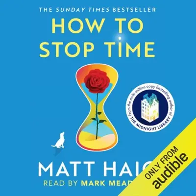 Matt Haig: How to Stop Time (AudiobookFormat, Canongate Books)