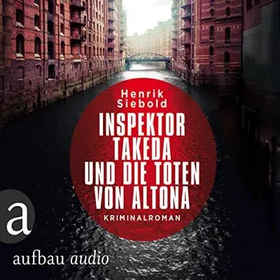 Henrik Siebold: Inspektor Takeda und die Toten von Altona (AudiobookFormat, German language, Aufbau Audio)