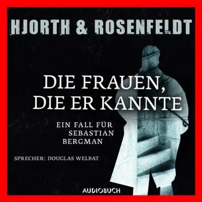Michael Hjorth, Hans Rosenfeldt: Die Frauen, die er kannte (AudiobookFormat, German language, Audiobuch Verlag OHG)