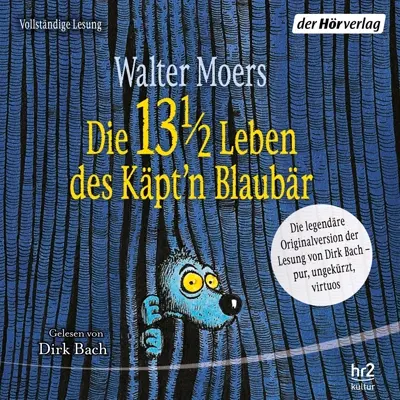 Walter Moers: Die 13 1/2 Leben des Käpt'n Blaubär. Das Original - Die legendäre Originalversion der Lesung von Dirk Bach - pur, ungekürzt, virtuos (AudiobookFormat, german language, 2002, Der Hörverlag)