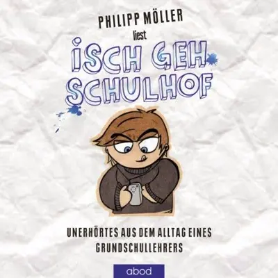 Philipp Möller: Isch geh Schulhof (AudiobookFormat)