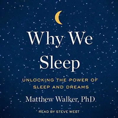 Matthew Walker: Why We Sleep - Unlocking the Power of Sleep and Dreams (AudiobookFormat, 2017, Simon & Schuster Audio)