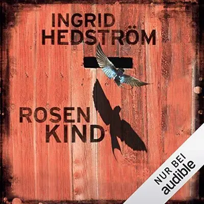 Ingrid Hedström: Rosenkind (AudiobookFormat)