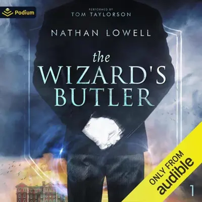 Nathan Lowell: The Wizard's Butler (AudiobookFormat, Podium Audio)