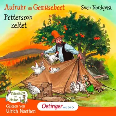 Sven Nordqvist: Aufruhr im Gemüsebeet / Pettersson zeltet (AudiobookFormat, German language, Oetinger Media)