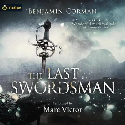Benjamin Corman: The Last Swordsman (AudiobookFormat, Podium Audio)