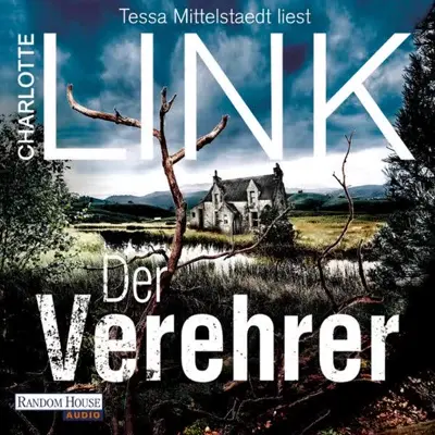 Charlotte Link: Der Verehrer (AudiobookFormat, German language, Random House Audio, Deutschland)