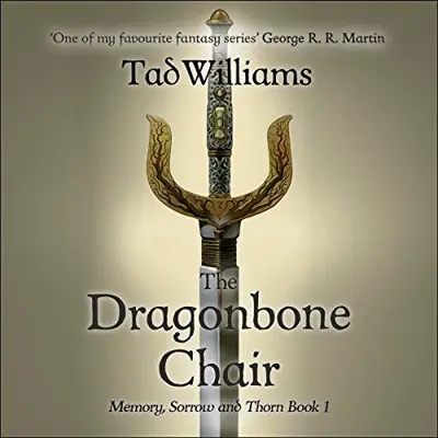 Tad Williams: Memory, Sorrow & Thorn 01 - The Dragonbone Chair - Memory, Sorrow & Thorn, Book 1 (AudiobookFormat, english language, 2015, Hodder & Stoughton)