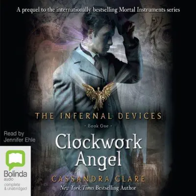 Cassandra Clare: Clockwork Angels - The Infernal Devices, Book 1 (AudiobookFormat, english language, 2011, Simon & Schuster Audio)