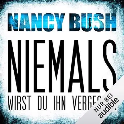 Nancy Bush: Niemals wirst du ihn vergessen (AudiobookFormat, German language, Audible Studios)