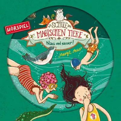 Arne Gedigk, Margit Auer: Die Schule der magischen Tiere (Hörspiele) 06 - Nass und nasser - Die Schule der magischen Tiere 6 (AudiobookFormat, german language, 2020)
